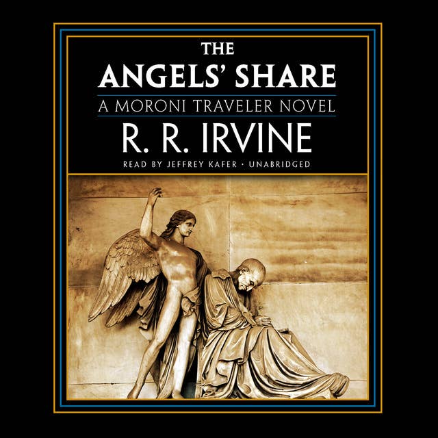 The Angels’ Share: A Moroni Traveler Novel