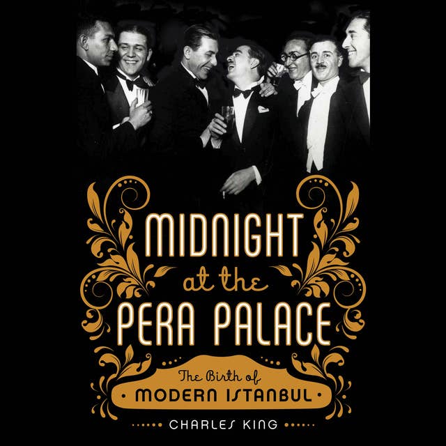 Cover for Midnight at the Pera Palace: The Birth of Modern Istanbul