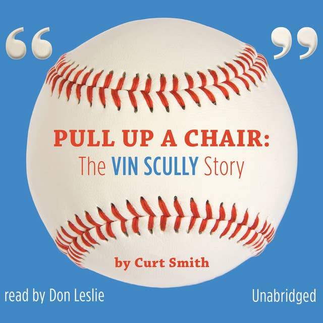 Pull Up a Chair: The Vin Scully Story