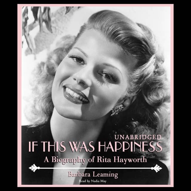 If This Was Happiness: A Biography of Rita Hayworth