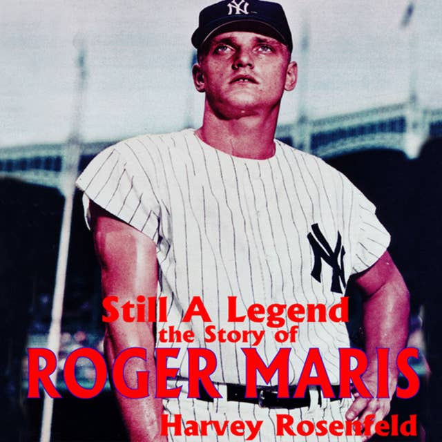 Still a Legend: The Story of Roger Maris