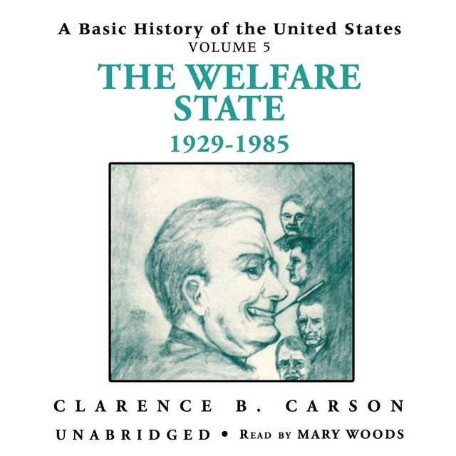 A Basic History of the United States, Vol. 5: The Welfare State 1929-1985: The Welfare State, 1929–1985