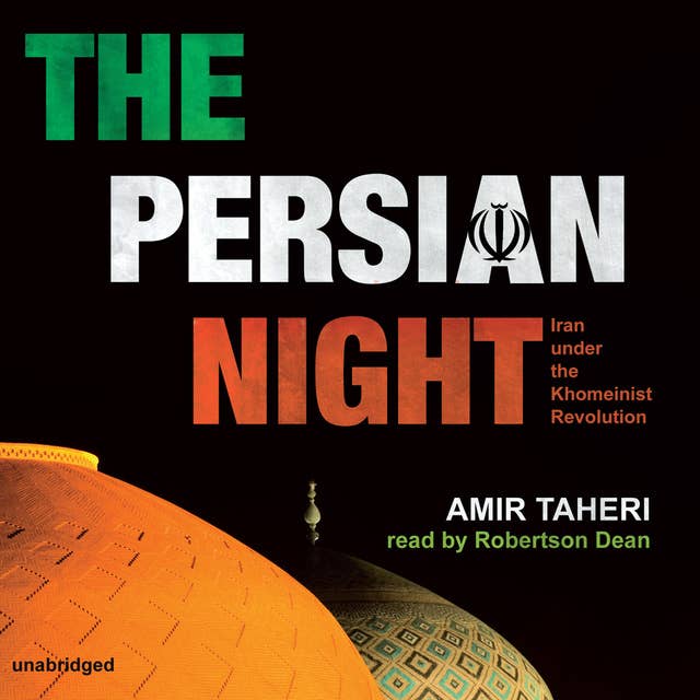 Cover for The Persian Night: Iran under the Khomeinist Revolution