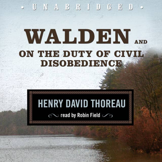 Walden and On the Duty of Civil Disobedience