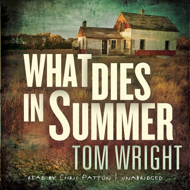 What Dies in Summer: A Novel