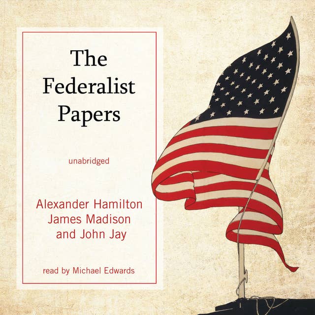 The Federalist Papers: The Making of the US Constitution
