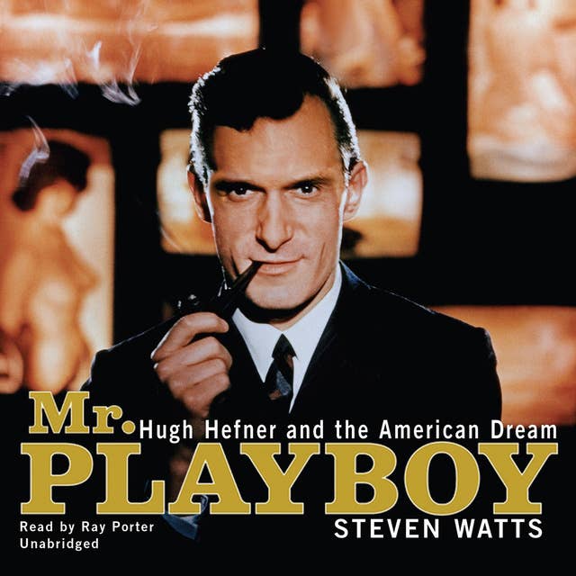 Cover for Mr. Playboy: Hugh Hefner and the American Dream