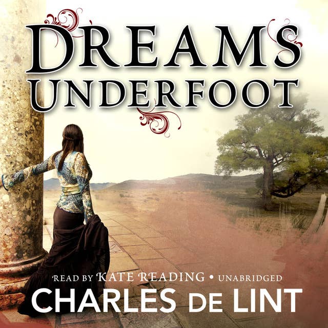 Dreams Underfoot: The Newford Collection
