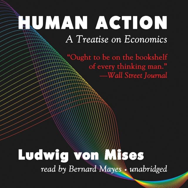 Human Action (Third Revised Edition): A Treatise on Economics