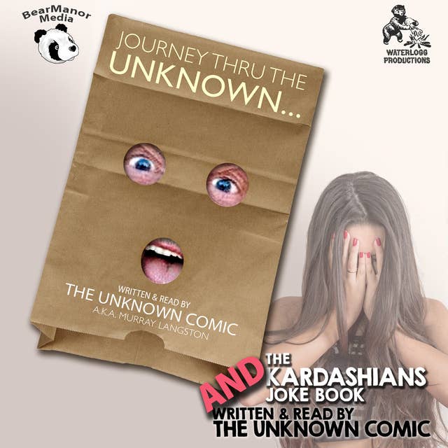 The Unknown Comic Collection: Journey thru the Unknown and The Kardashians Joke Book