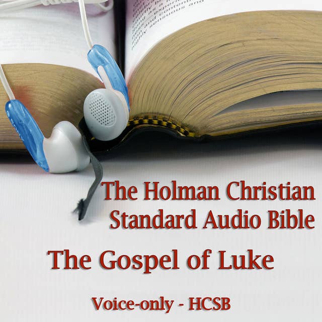 The Gospel of Luke: The Voice Only Holman Christian Standard Audio Bible (HCSB)