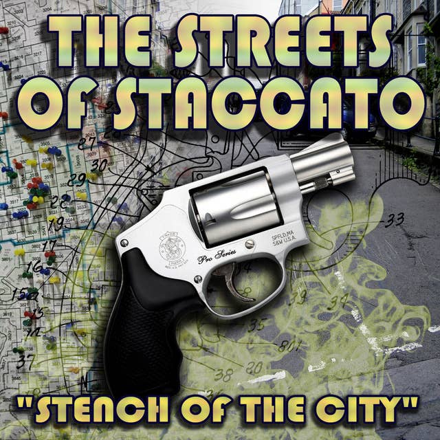 Streets of Staccato: Episode One: “Stench of the City”