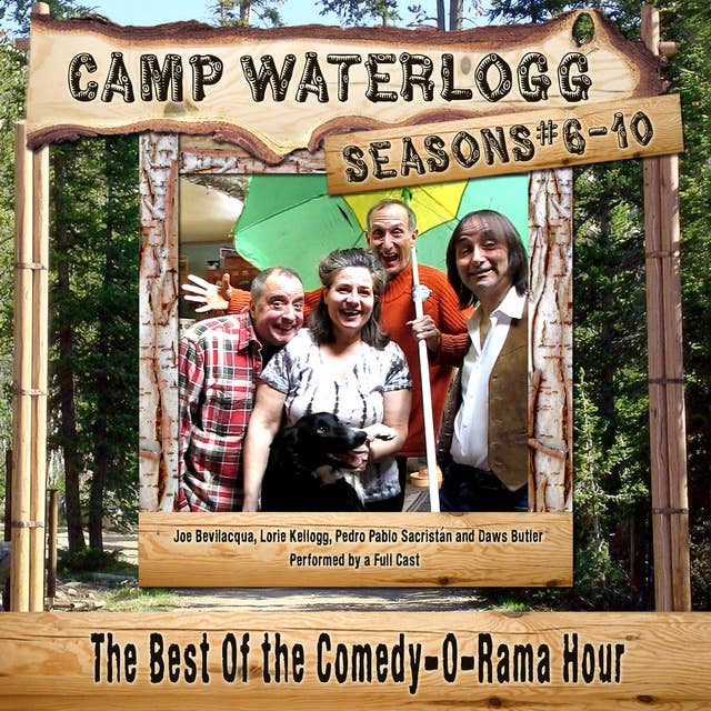 Camp Waterlogg Chronicles, Seasons 6–10: The Best of the Comedy-O-Rama Hour