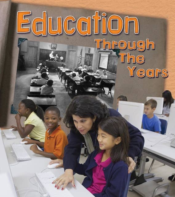 Education Through the Years: How Going to School Has Changed in Living Memory