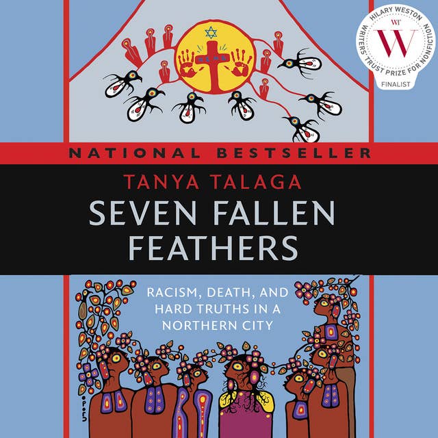 Seven Fallen Feathers Indigo: Racism, Death, and Hard Truths in a Northern City