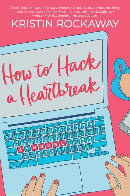 How to Hack a Heartbreak: A Novel