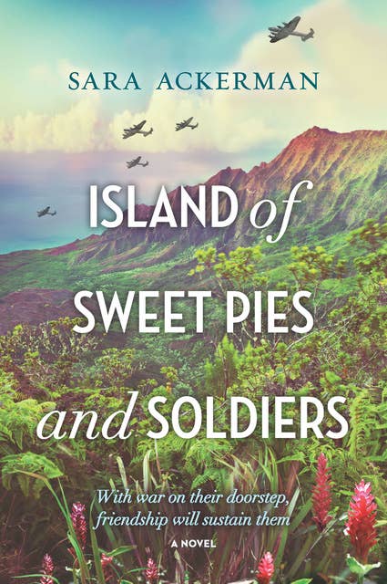 Island of Sweet Pies and Soldiers: A Novel