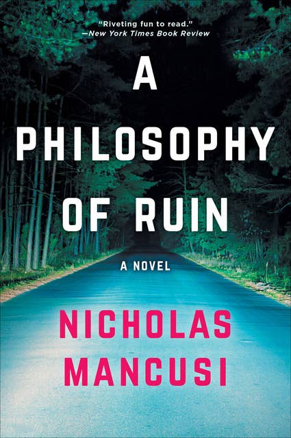 A Philosophy of Ruin: A Novel
