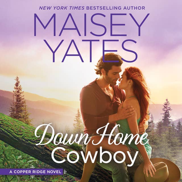 Down Home Cowboy: A Western Romance Novel Copper Ridge