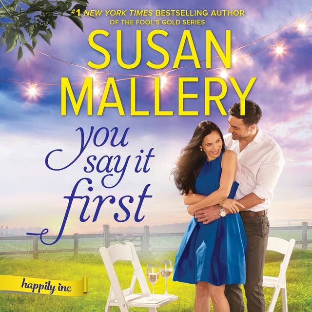 You Say It First: A Small-Town Wedding Romance Happily Inc.