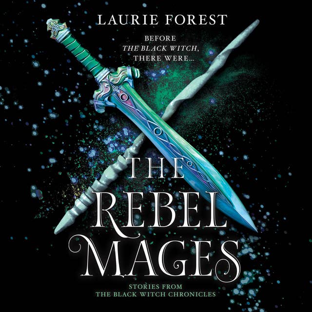 The Rebel Mages: Wandfasted\Light Mage (The Black Witch Chronicles)