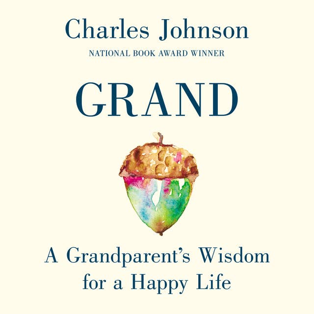 Cover for Grand: A Grandparent's Wisdom for a Happy Life