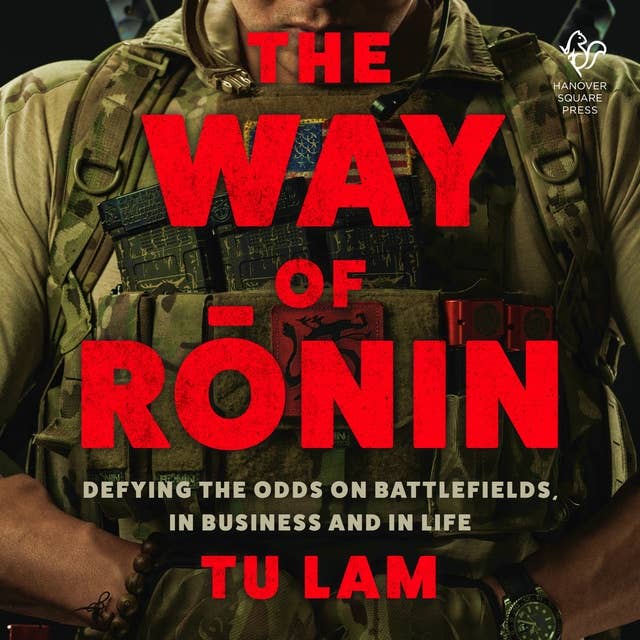 The Way of Ronin: Defying the Odds on Battlefields, in Business and in Life