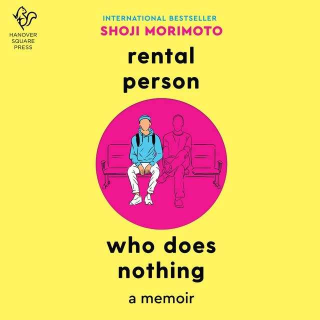 Rental Person Who Does Nothing: The True Adventures of Japan""s Do-Nothing Rental Person