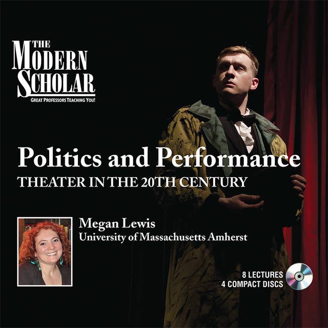 Politics and Performance: Theater in the 20th Century