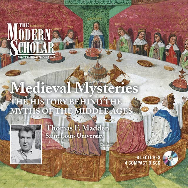 Cover for Medieval Mysteries: The History Behind the Myths of the Middle Ages
