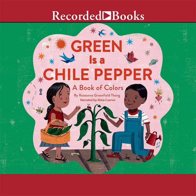 Green Is a Chile Pepper: A Book of Colors
