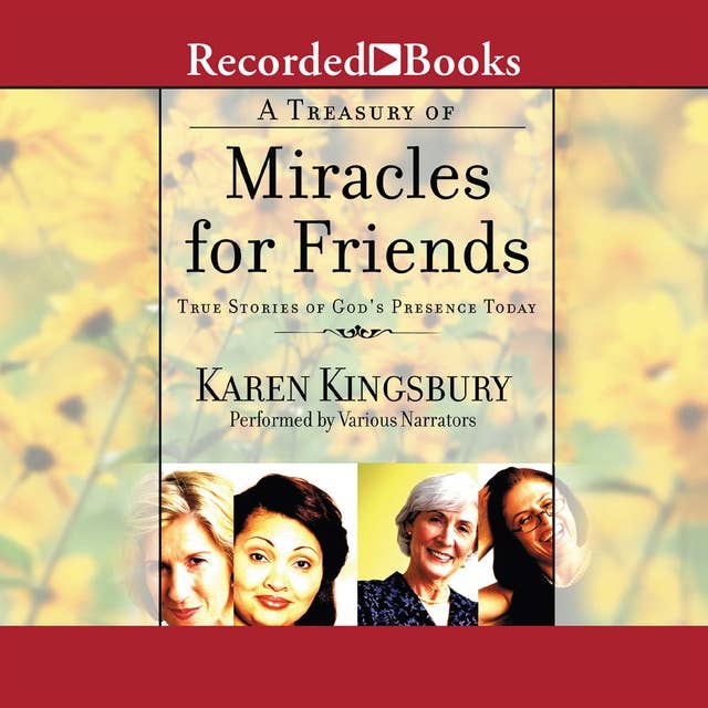 A Treasury of Miracles for Friends: True Stories of God's Presence Today