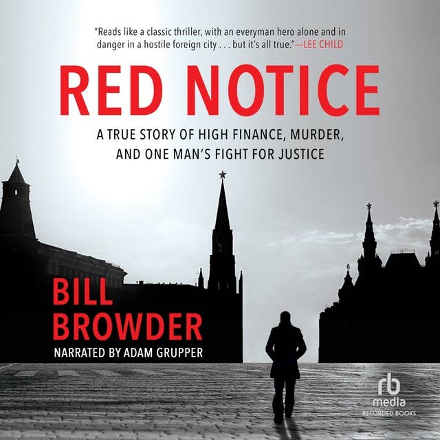 Red Notice: A True Story of High Finance, Murder, and One Man's Fight for Justice
