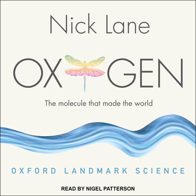 Oxygen: The molecule that made the world