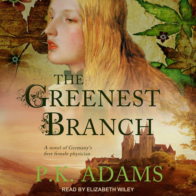 The Greenest Branch: A Novel of Germany's First Female Physician