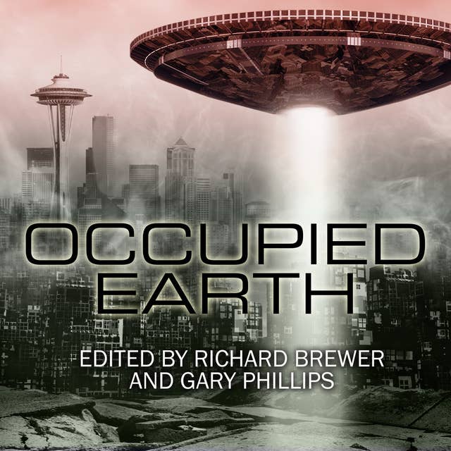Occupied Earth: Stories of Aliens, Resistance and Survival at all Costs