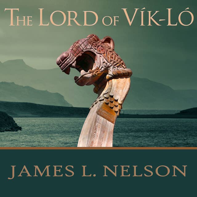 The Lord of Vik-Lo: A Novel of Viking Age Ireland