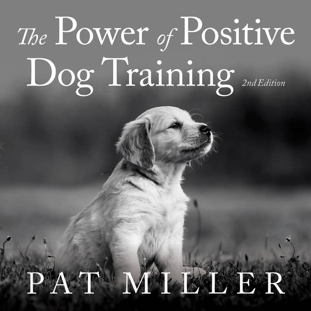 Cover for The Power of Positive Dog Training