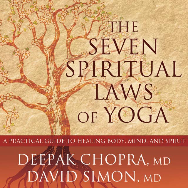 Cover for The Seven Spiritual Laws of Yoga: A Practical Guide to Healing Body, Mind, and Spirit