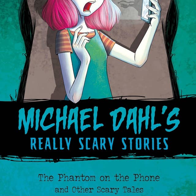The Phantom on the Phone: and Other Scary Tales