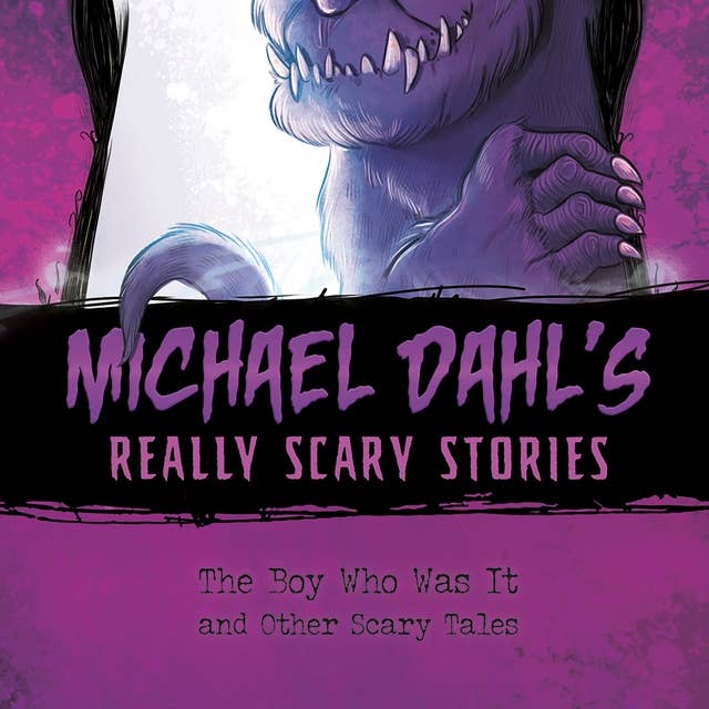 The Boy Who Was It: And Other Scary Tales