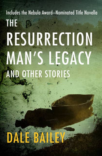 The Resurrection Man's Legacy: And Other Stories