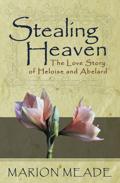 Stealing Heaven: The Love Story of Heloise and Abelard