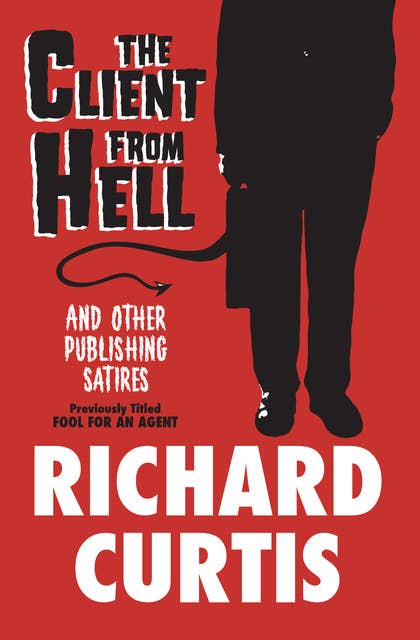 The Client from Hell: And Other Publishing Satires