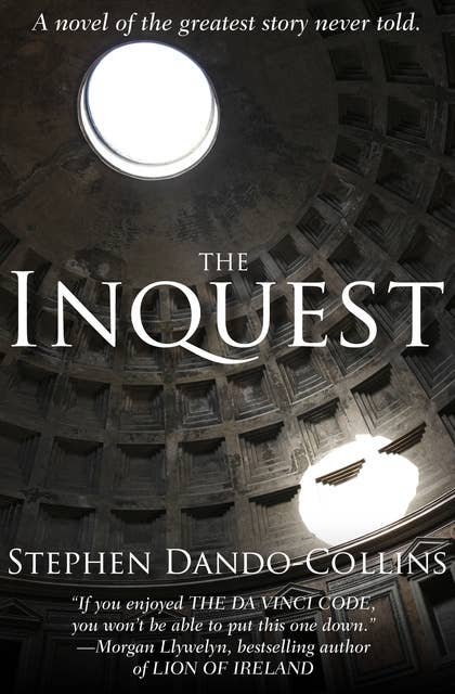 The Inquest: A Novel of the Greatest Story Never Told