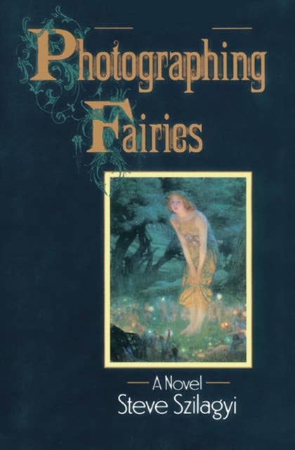 Photographing Fairies: A Novel
