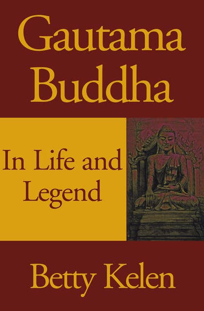 Gautama Buddha: In Life and Legend