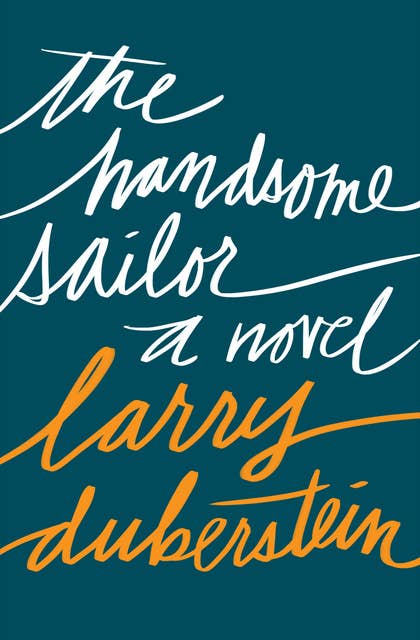 The Handsome Sailor: A Novel