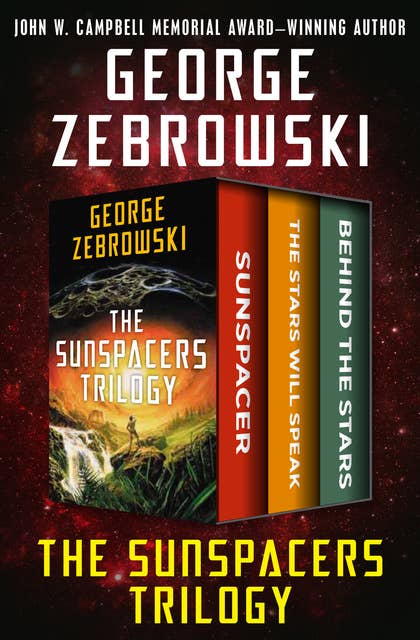 The Sunspacers Trilogy: Sunspacer, The Stars Will Speak, and Behind the Stars