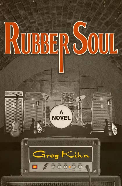 Rubber Soul: A Novel